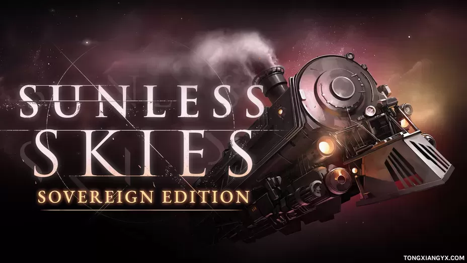 无光之空 / Sunless Skies: Sovereign Edition steam离线共享账号