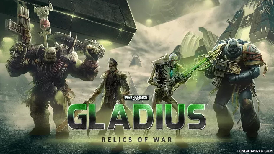 战锤40K：格雷迪厄斯遗迹之战 / Warhammer 40,000: Gladius - Relics of War